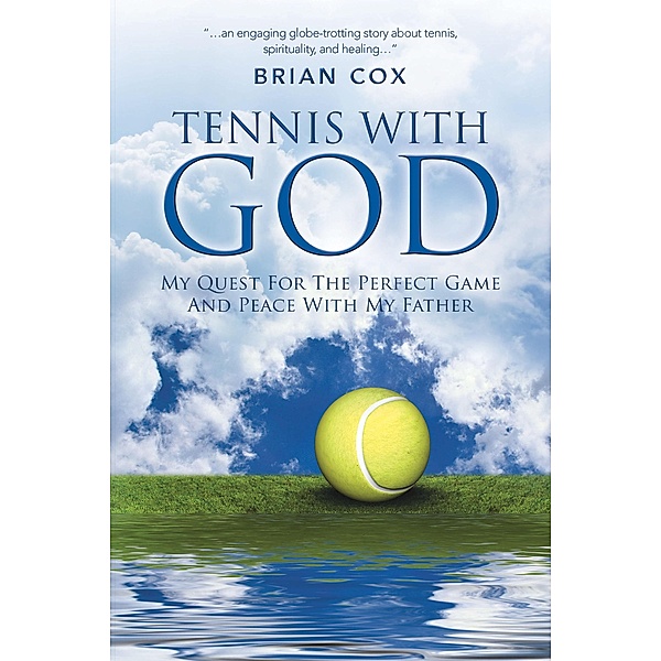 TENNIS WITH GOD, Brian Cox