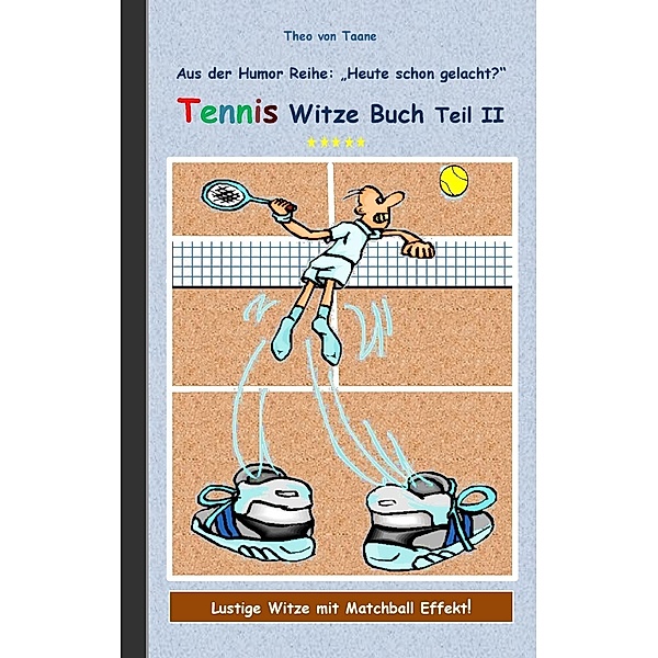 Tennis Witze Buch Teil II, Theo von Taane