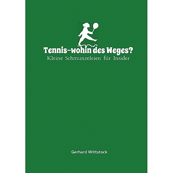 Tennis-wohin des Weges?, Gerhard Wittstock