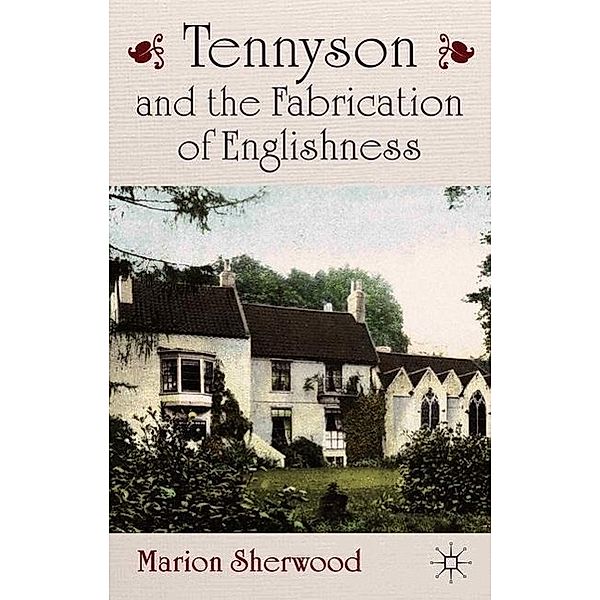 Tennyson and the Fabrication of Englishness, M. Sherwood