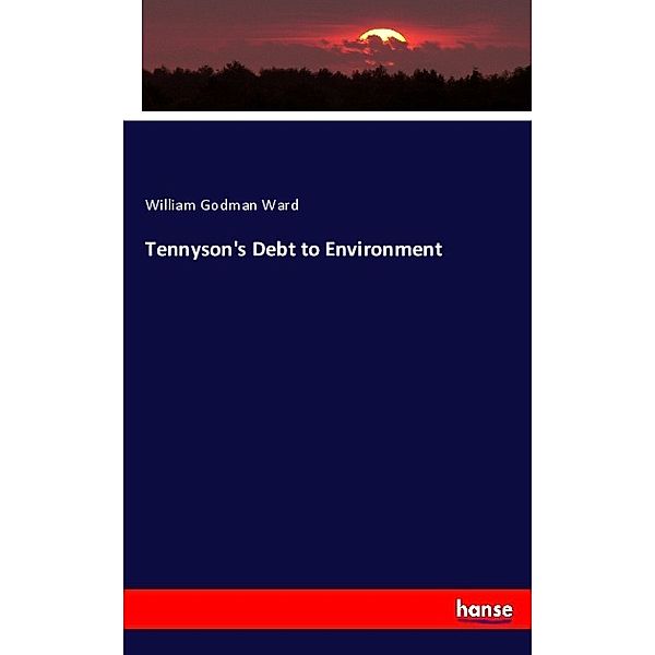 Tennyson's Debt to Environment, William Godman Ward