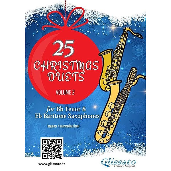 Tenor and Baritone Saxophones : 25 Christmas Duets volume 2 / Christmas Duets for Tenor & Baritone Saxophones Bd.2, Christmas Carols