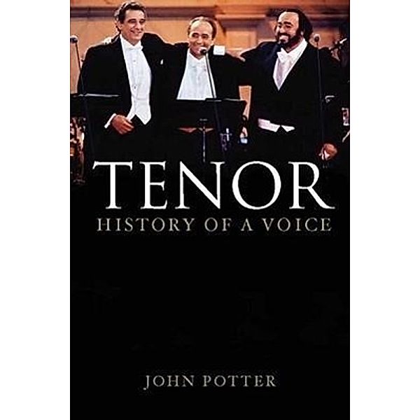 Tenor - History of a Voice; ., John Potter