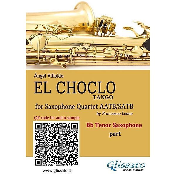 Tenor Saxophone part El Choclo tango for Sax Quartet / El Choclo - Saxophone Quartet Bd.3, Ángel Villoldo
