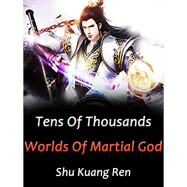 Tens Of Thousands Worlds Of Martial God, Shu KuangRen
