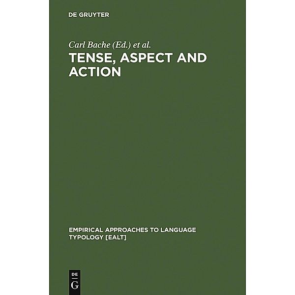 Tense, Aspect and Action / Empirical Approaches to Language Typology [EALT] Bd.12