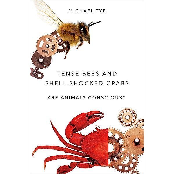 Tense Bees and Shell-Shocked Crabs, Michael Tye