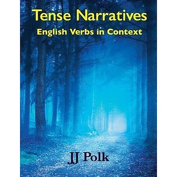 Tense Narratives, J J Polk