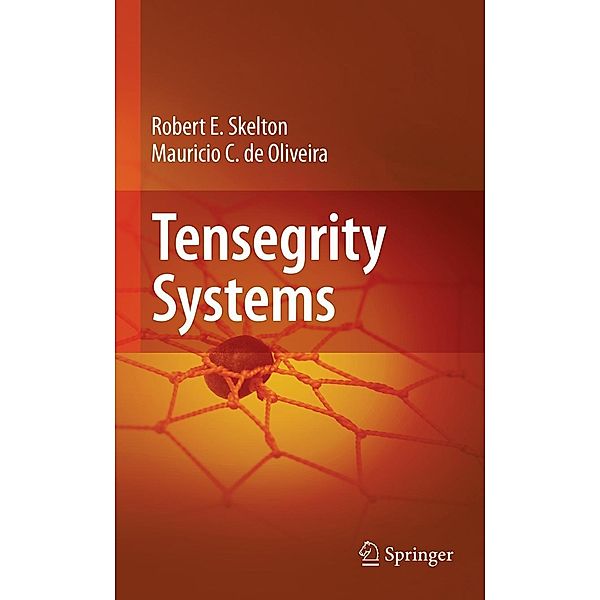 Tensegrity Systems, Robert E. Skelton, Mauricio C. de Oliveira