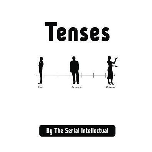 Tenses, The Serial Intellectual