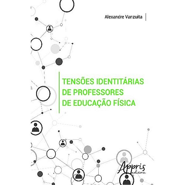 Tensões identitárias de professores de educação física / Educação e Pedagogia, Alexandre Vanzuita