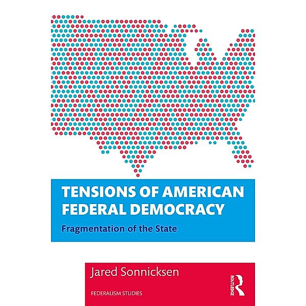 Tensions of American Federal Democracy, Jared Sonnicksen