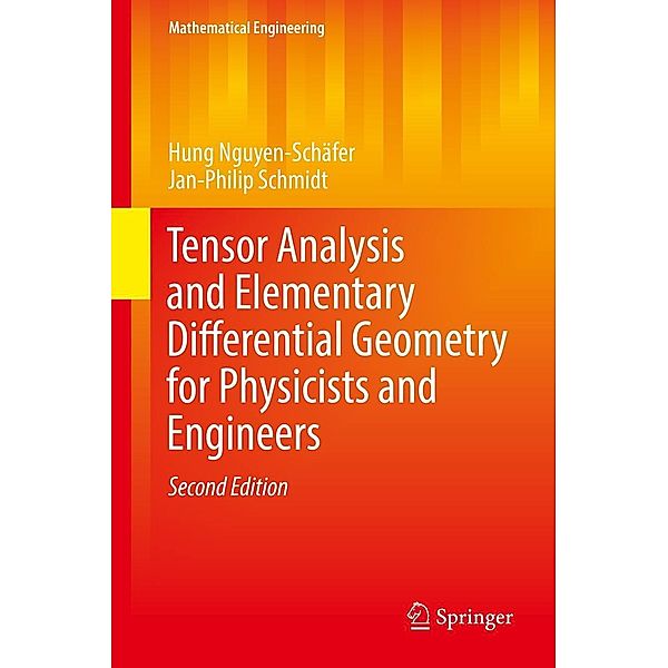 Tensor Analysis and Elementary Differential Geometry for Physicists and Engineers / Mathematical Engineering, Hung Nguyen-Schäfer, Jan-Philip Schmidt