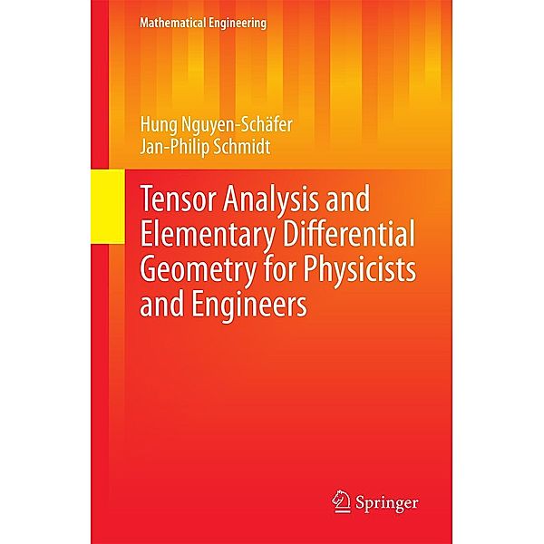Tensor Analysis and Elementary Differential Geometry for Physicists and Engineers / Mathematical Engineering, Hung Nguyen-Schäfer, Jan-Philip Schmidt