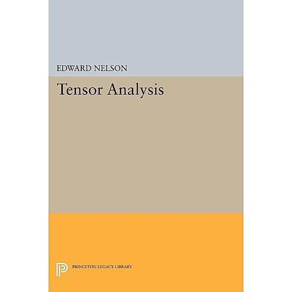 Tensor Analysis / Princeton Legacy Library Bd.2391, Edward Nelson