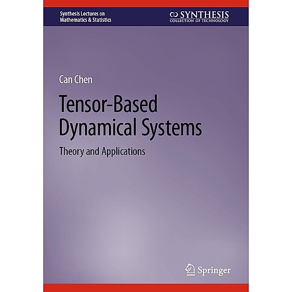 Tensor-Based Dynamical Systems / Synthesis Lectures on Mathematics & Statistics, Can Chen
