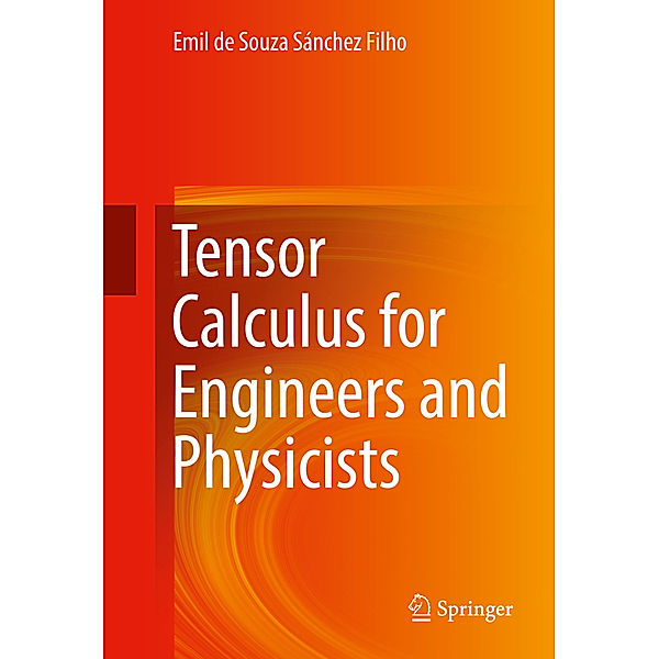 Tensor Calculus for Engineers and Physicists, Emil de Souza Sánchez Filho