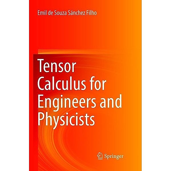 Tensor Calculus for Engineers and Physicists, Emil de Souza Sánchez Filho