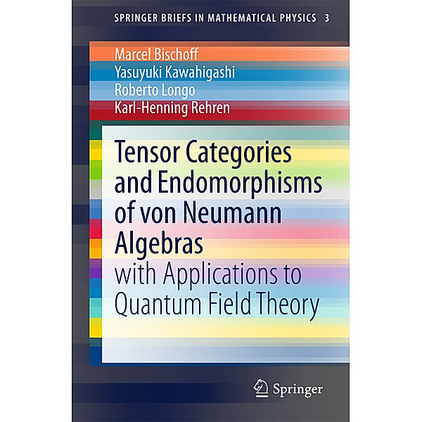 Tensor Categories and Endomorphisms of von Neumann Algebras, Marcel Bischoff, Yasuyuki Kawahigashi, Roberto Longo, Karl-Henning Rehren