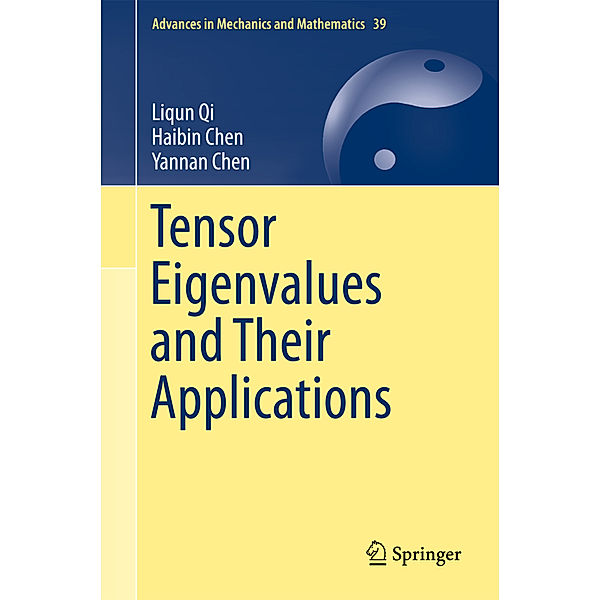 Tensor Eigenvalues and Their Applications, Liqun Qi, Haibin Chen, Yannan Chen