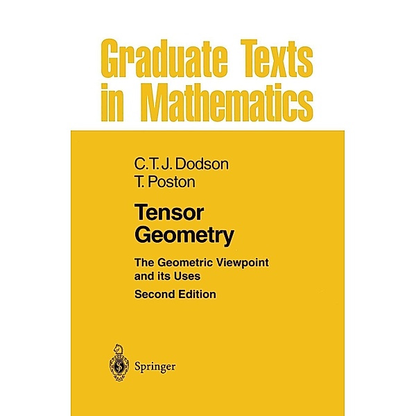 Tensor Geometry / Graduate Texts in Mathematics Bd.130, C. T. J. Dodson, Timothy Poston