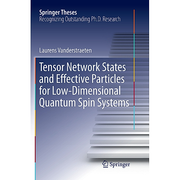 Tensor Network States and Effective Particles for Low-Dimensional Quantum Spin Systems, Laurens Vanderstraeten
