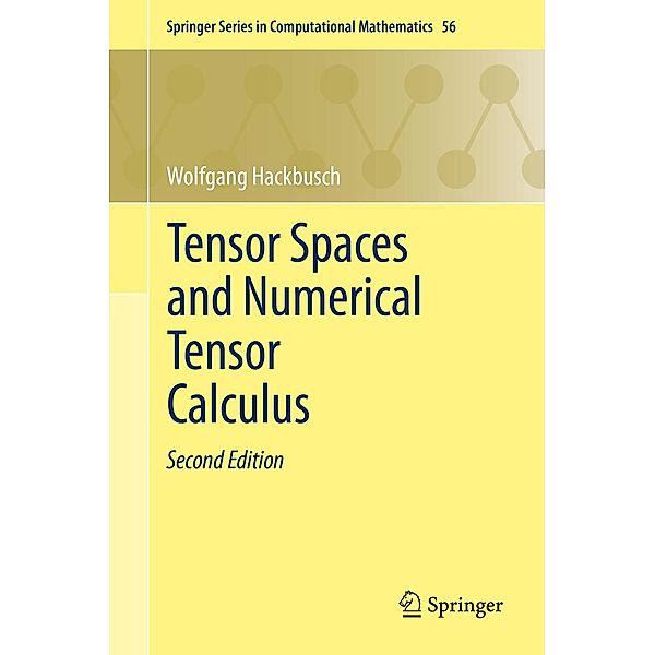 Tensor Spaces and Numerical Tensor Calculus / Springer Series in Computational Mathematics Bd.56, Wolfgang Hackbusch