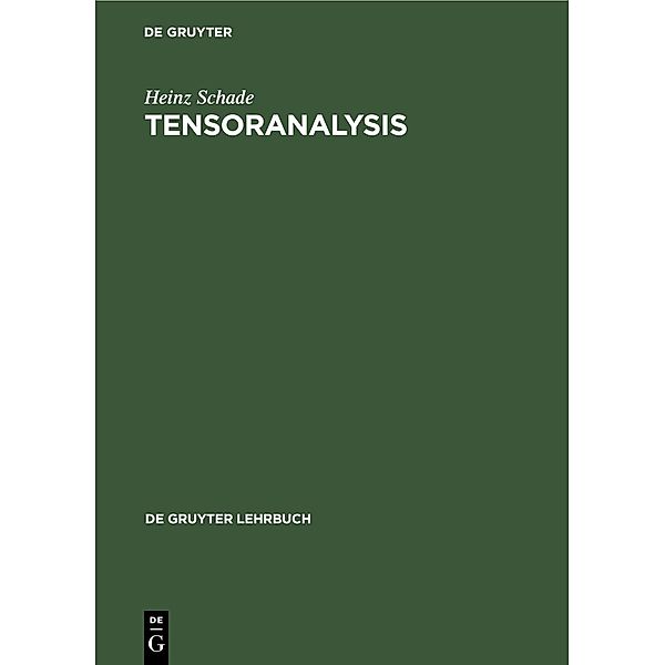 Tensoranalysis / De Gruyter Lehrbuch, Heinz Schade