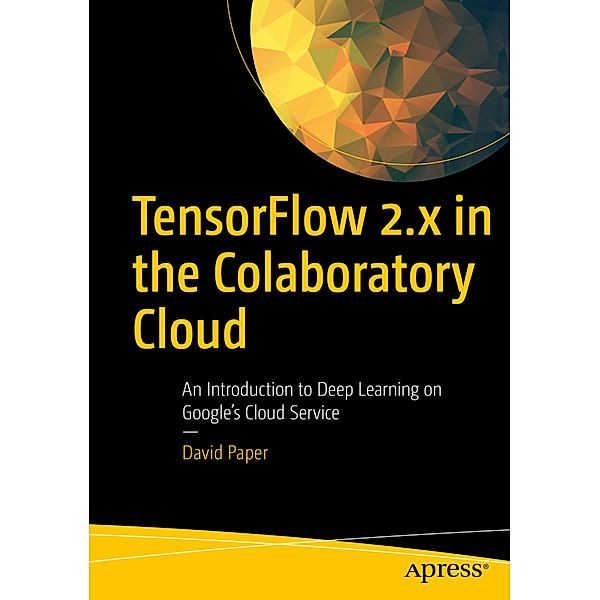 TensorFlow 2.x in the Colaboratory Cloud, David Paper