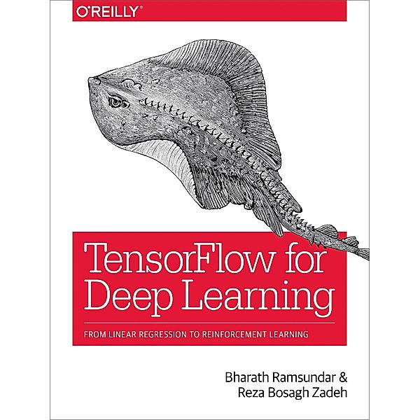 TensorFlow for Deep Learning, Bharath Ramsundar