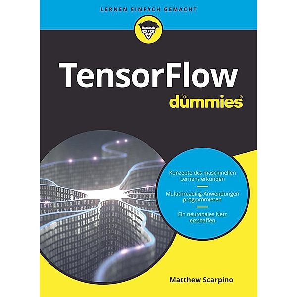 TensorFlow für Dummies / für Dummies, Matthew Scarpino