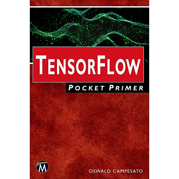 TensorFlow Pocket Primer, Oswald Campesato