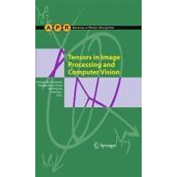 Tensors in Image Processing and Computer Vision / Advances in Computer Vision and Pattern Recognition