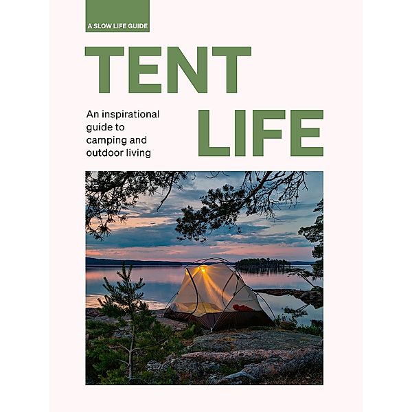 Tent Life / Slow Life Guides, Sebastian Antonio Santabarbara
