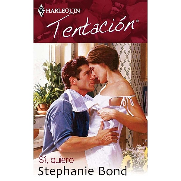 Tentación: Sí, quiero, Stephanie Bond
