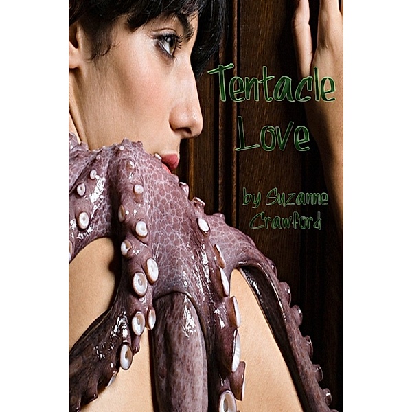Tentacle Love (Alien Breeding and Impregnation Erotica), Suzanne Crawford