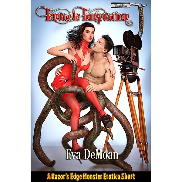 Tentacle Temptation (Naughty Films, Inc, #1) / Naughty Films, Inc, Eva Demoan