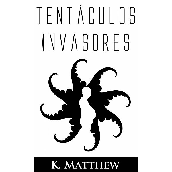 Tentáculos Invasores, K. Matthew