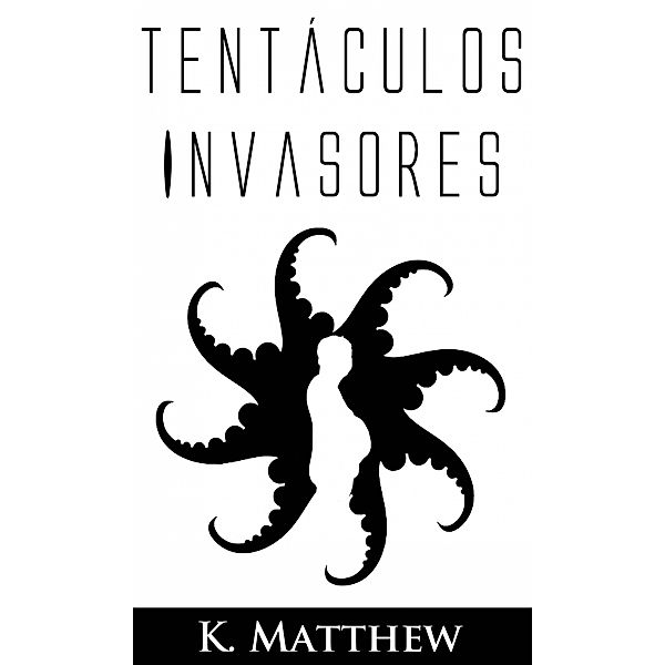 Tentaculos invasores, K. Matthew