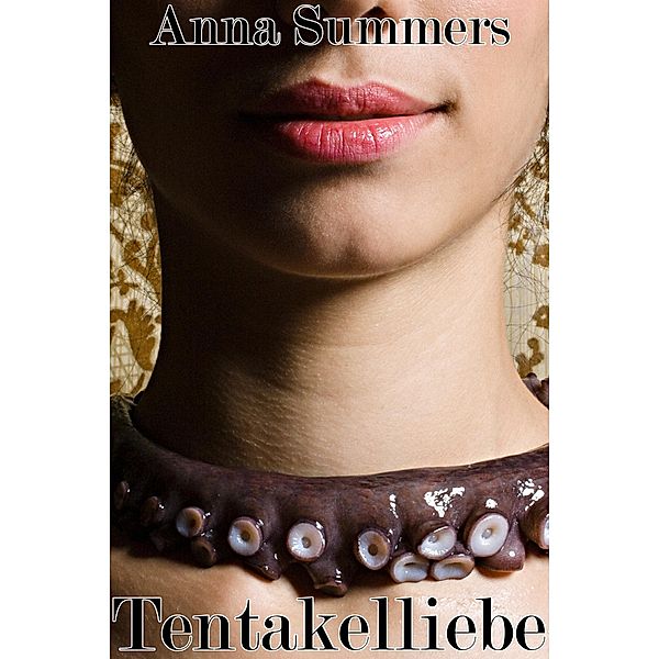 Tentakelliebe, Anna Summers