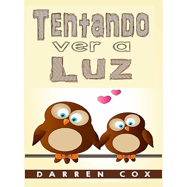 Tentando ver a Luz, Darren Cox