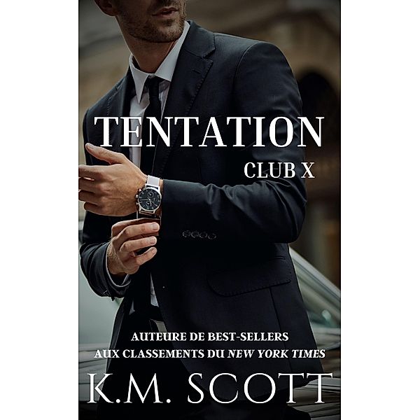 Tentation: Club X / Club X, K. M. Scott