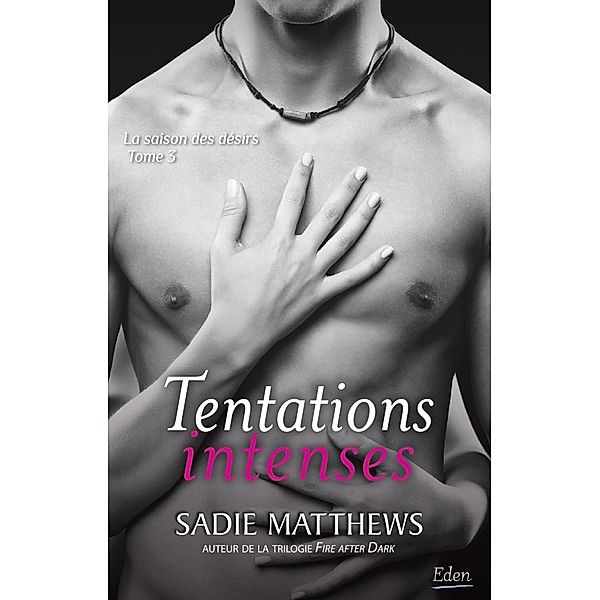 Tentations intenses / La saison des désirs Bd.3, Sadie Matthews