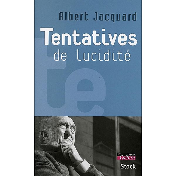 Tentatives de lucidité / Essais - Documents, Albert Jacquard