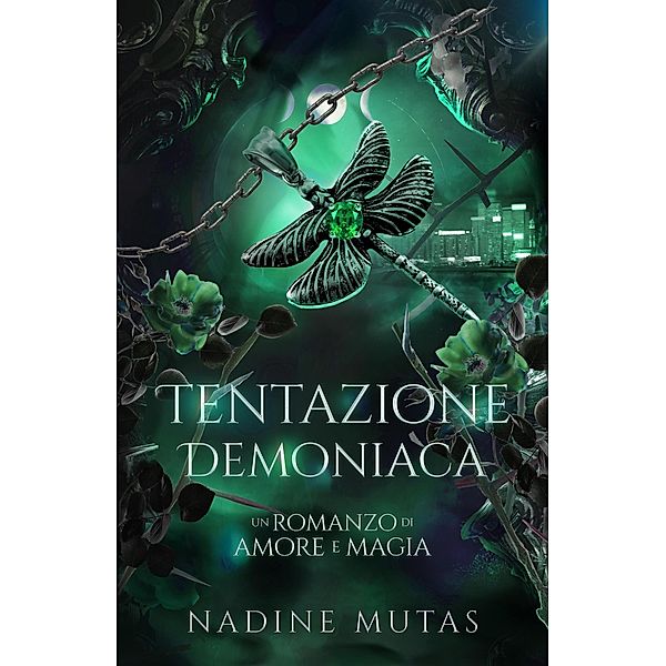 Tentazione demoniaca (Amore e magia, #3) / Amore e magia, Nadine Mutas