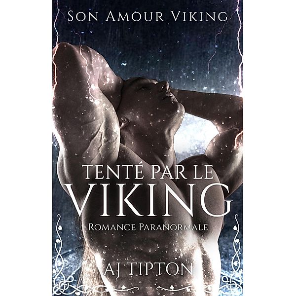 Tenté par le Viking: Romance Paranormale (Son Amour Viking, #2) / Son Amour Viking, Aj Tipton