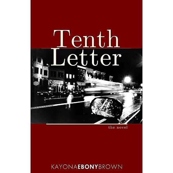 Tenth Letter / Kayona Ebony Brown, Kayona Ebony Brown