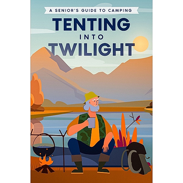 Tenting into Twilight, Well-Being Publishing