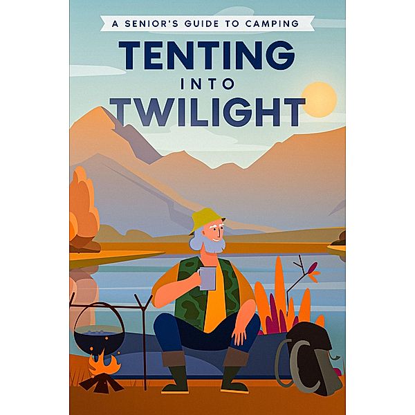 Tenting into Twilight, Well-Being Publishing