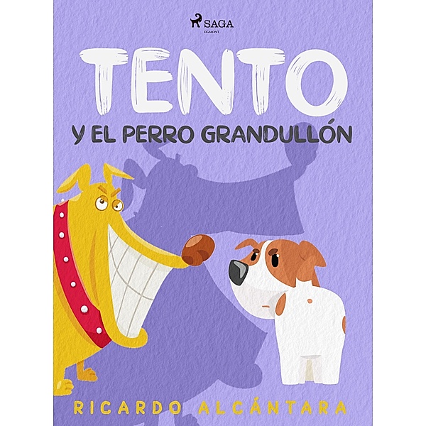 Tento y el perro grandullón / Las aventuras de Tento, Ricardo Alcántara